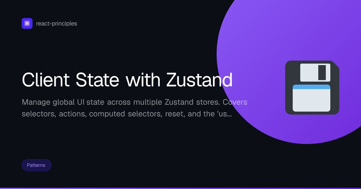 Client State with Zustand — React Principles